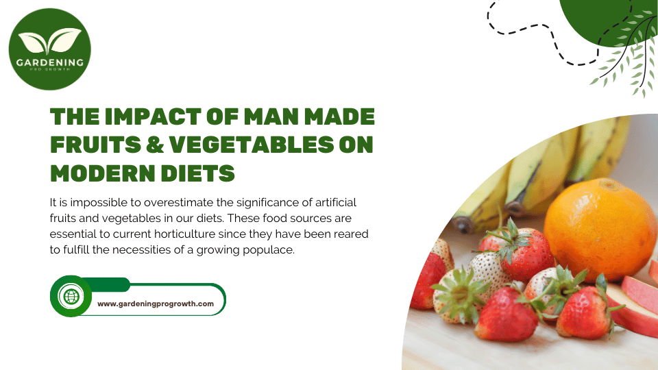 The Impact of Man made Fruits and Vegetables on Modern Diets